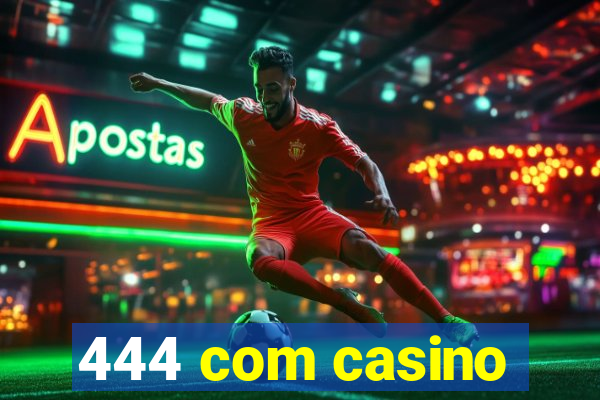 444 com casino